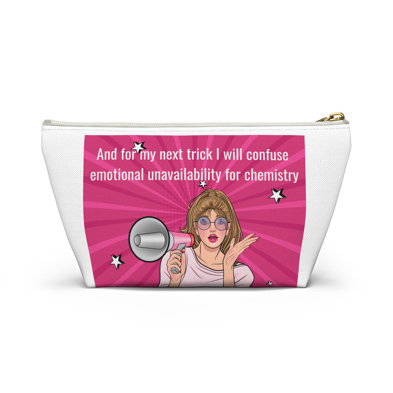 Accessory Pouch — "And for my next trick I will confuse emotional unavailability for chemistry" Pink Pop Art Cosmetic Bag