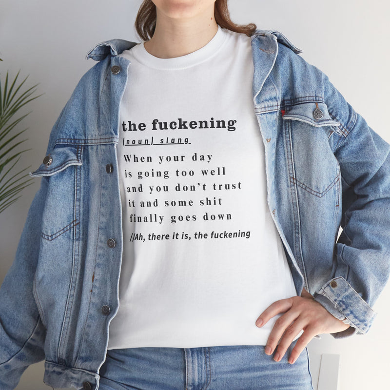 Graphic Tee — “the fuckening” Definition Minimalist Text T-Shirt