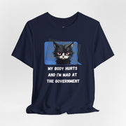 Sassy Cat Tee – “My Body Hurts and I’m Mad at the Government” Graphic T-Shirt