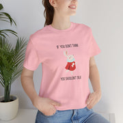 Graphic Tee — "If You Don't Think Then You Shouldn't Talk" Wonderland T-Shirt