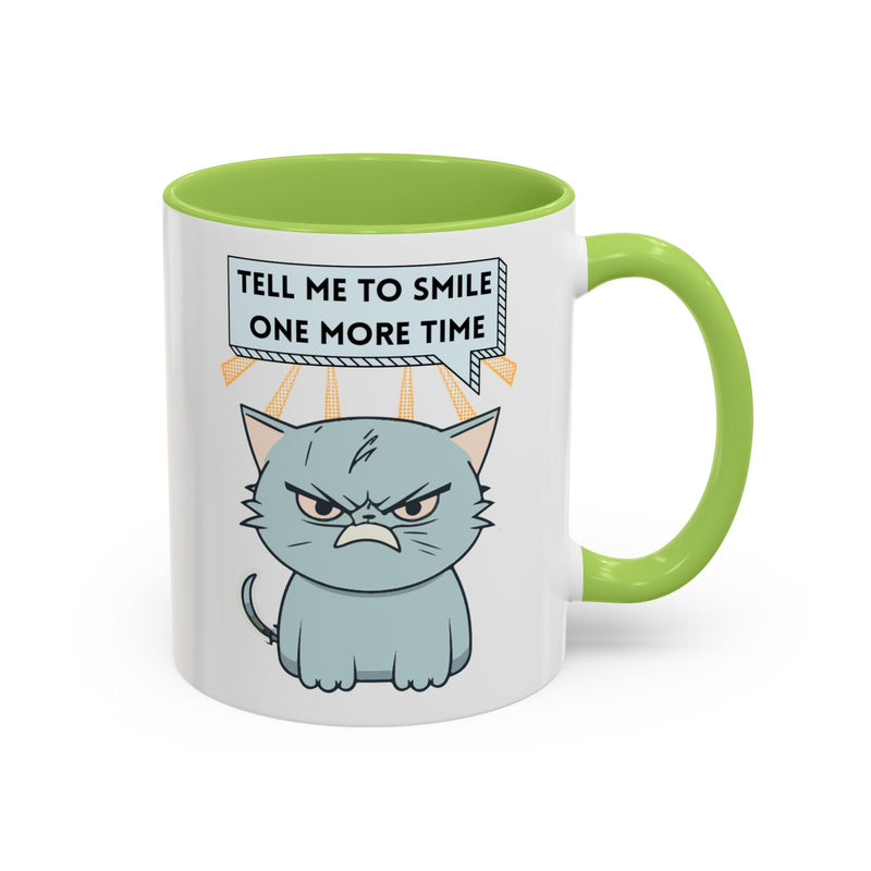 Coffee or Tea Mug — Sassy Cat "Tell Me to Smile One More Time" Accent Mug