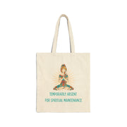 Tote Bag — "Temporarily Absent for Spiritual Maintenance" Yoga Meditation Canvas Tote