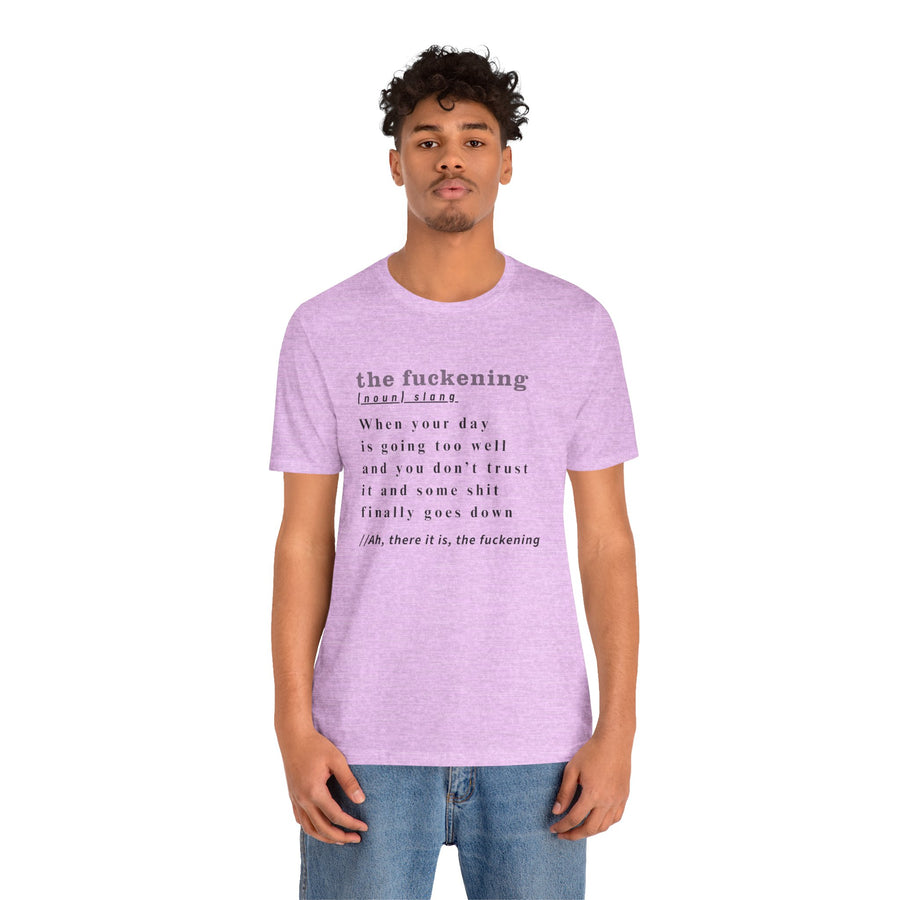 T-Shirt “the fuckening” Definition —  Graphic Tee