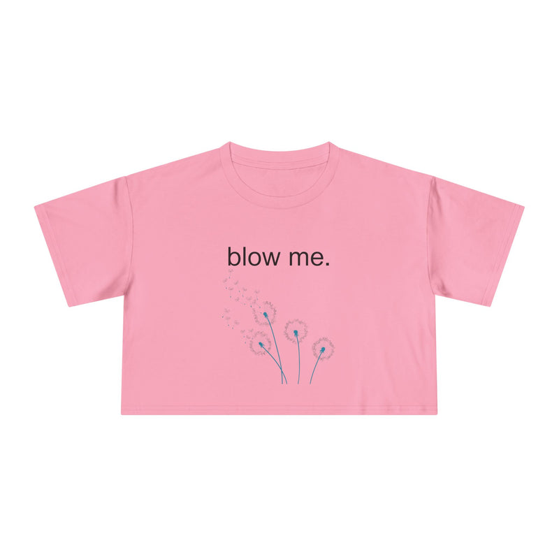 Statement Crop Tee — “blow me.” Dandelion Graphic Crop Top