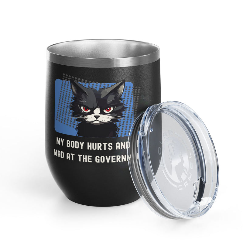 "My Body Hurts and I'm Mad at the Government" Sassy Cat Insulated Wine Tumbler - Stainless Steel 12oz