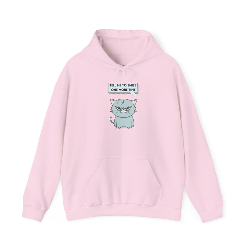 Sassy Cat Hoodie — "Tell Me to Smile One More Time" Graphic Hooded Sweatshirt