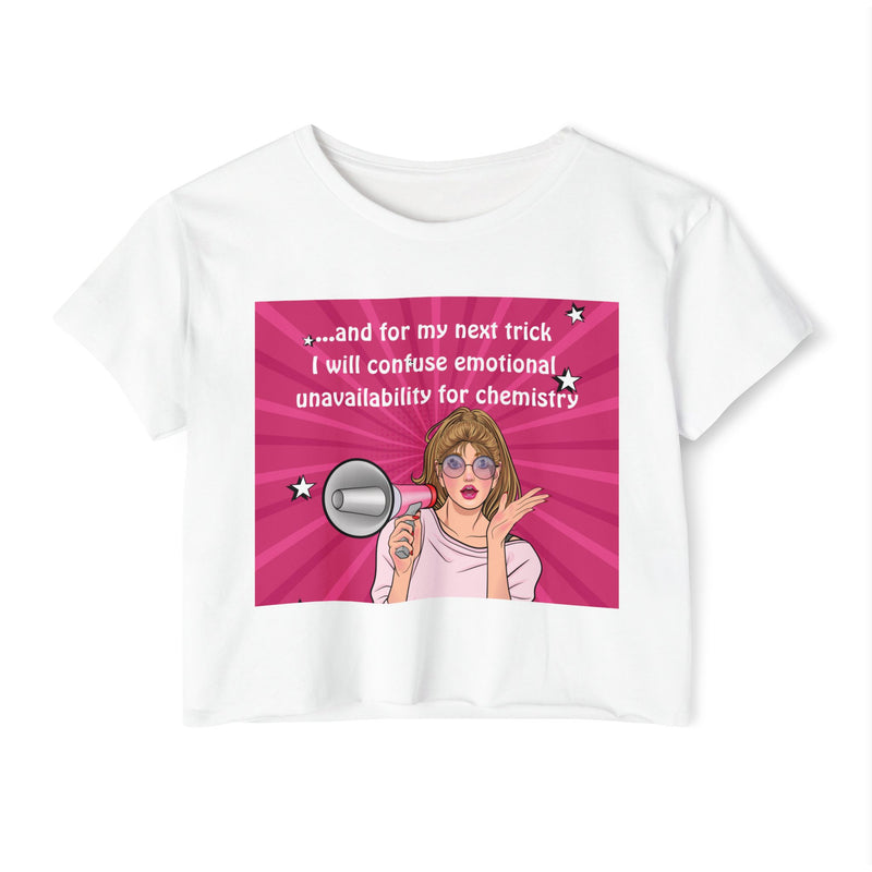 Pop Art Megaphone Crop Top — "And for my next trick I will confuse emotional unavailability for chemistry" Festival Tee