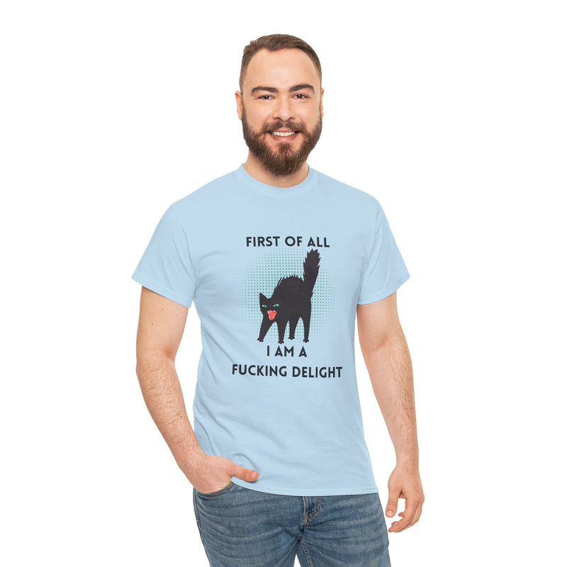 Sassy Cat Graphic Tee — "First of All I Am a Fucking Delight" Black Cat Humor T-Shirt