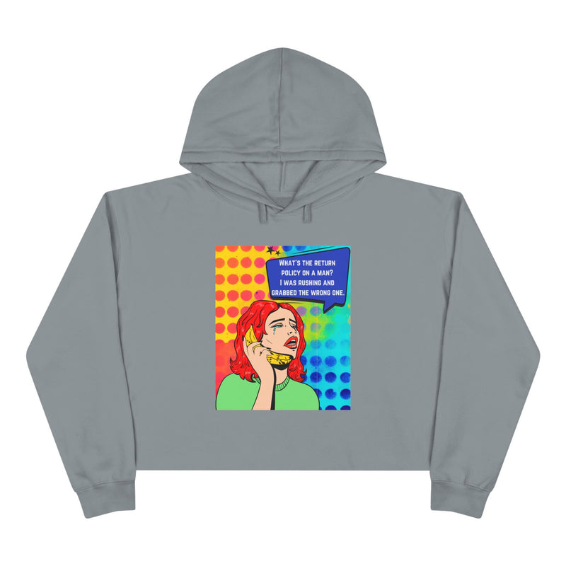 Crop Hoodie — Retro Pop Art "What's the Return Policy on a Man?" Graphic Crop Hooded Sweatshirt