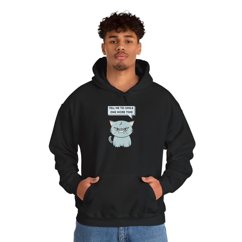 Sassy Cat Hoodie — "Tell Me to Smile One More Time" Graphic Hooded Sweatshirt