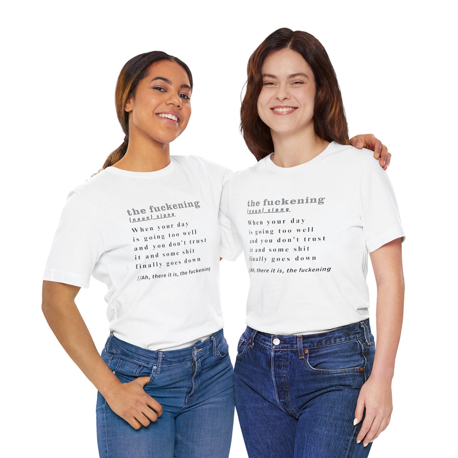 T-Shirt “the fuckening” Definition —  Graphic Tee