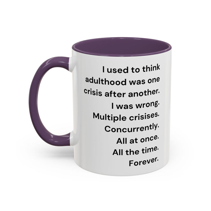 Coffee Mug — "Multiple Crises" Funny Adulting Quote Accent Mug (11/15oz)