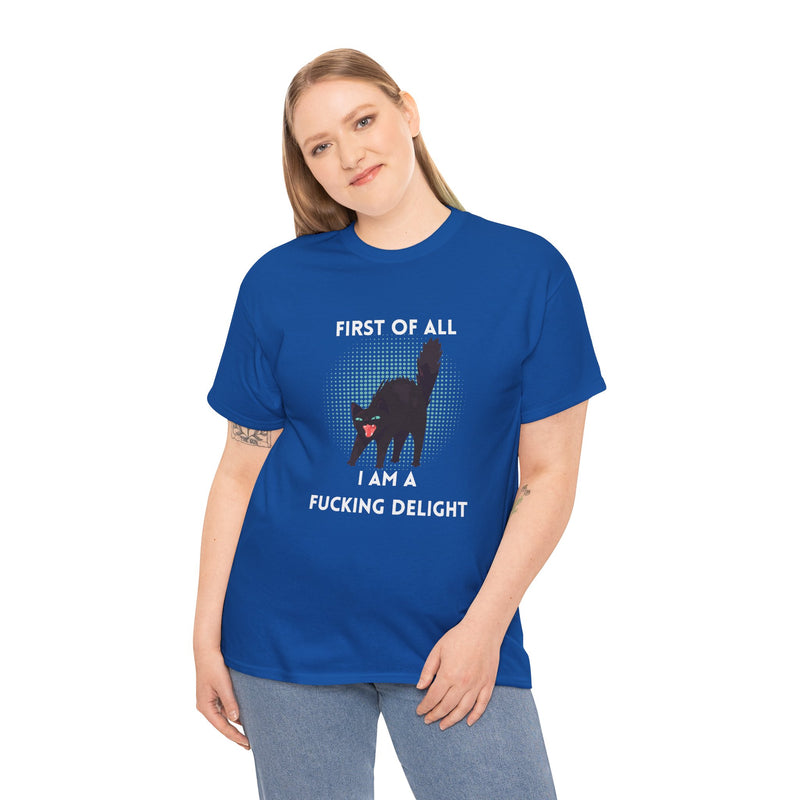Sassy Cat Graphic Tee — "First of All I Am a Fucking Delight" Black Cat Humor T-Shirt