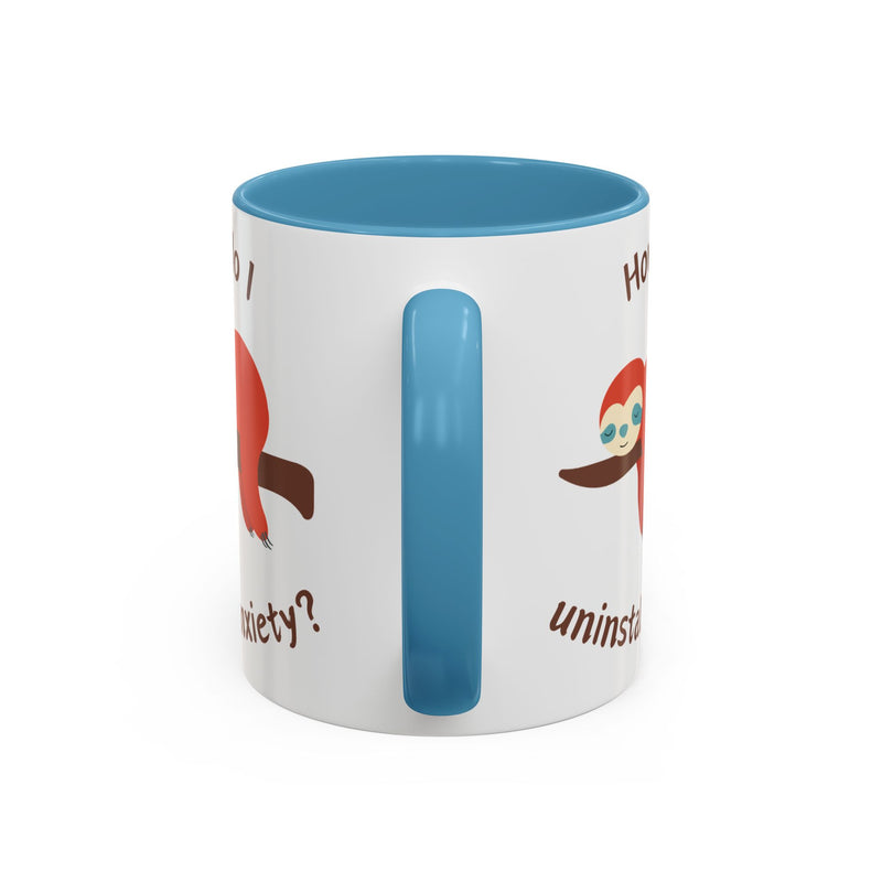 Coffee or Tea Accent Mug — "How Do I Uninstall Anxiety?" Exhausted Sloth Coffee Cup