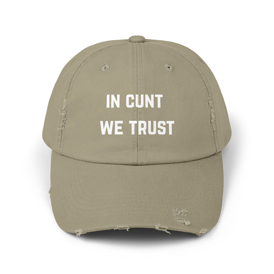 Distressed Baseball Cap — "In Cunt We Trust" Sassy Statement Hat