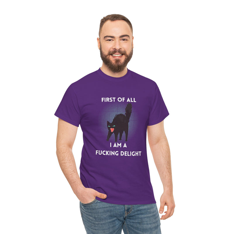 Sassy Cat Graphic Tee — "First of All I Am a Fucking Delight" Black Cat Humor T-Shirt