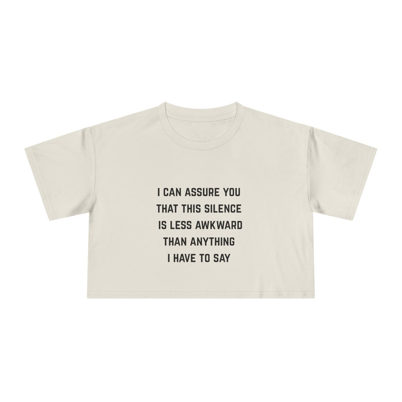 Text Statement Crop Tee — "I Can Assure You That This Silence Is Less Awkward Than Anything I Have To Say" Minimalist Graphic T-Shirt Top