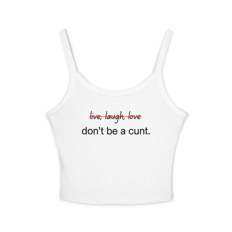 Women's Tank Top — "Don't Be a Cunt." Cropped Spaghetti Strap Graphic Tank Top