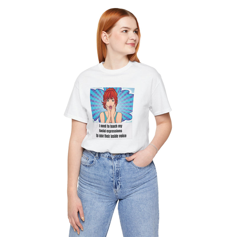 Retro Pop Art Tee – "I Need to Teach My Facial Expressions to Use Their Inside Voice" Graphic T-Shirt