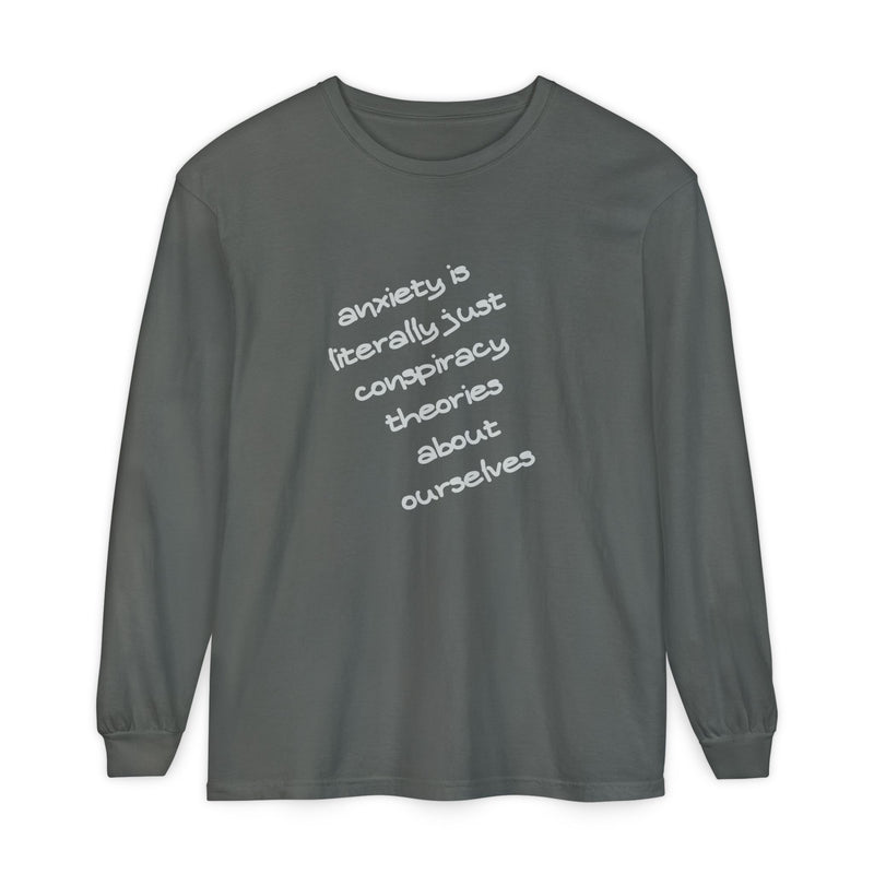 Long Sleeve Tee — “anxiety is literally just conspiracy theories about ourselves” Oversized T-Shirt