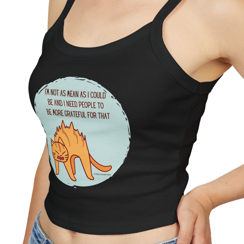 Spaghetti Tank Top — Sassy Cat "I'm Not as Mean as I Could Be" Graphic Crop Tank