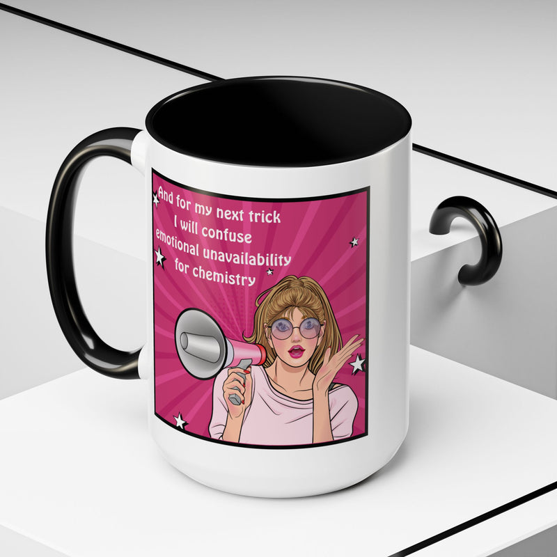 Coffee or Tea Mug — "And for my next trick, I will confuse emotional unavailability for chemistry" Retro Pop Art Accent Mug
