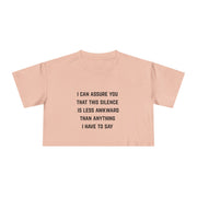 Crop Tee — "I Can Assure You That This Silence Is Less Awkward Than Anything I Have To Say" Minimalist Graphic T-Shirt Top