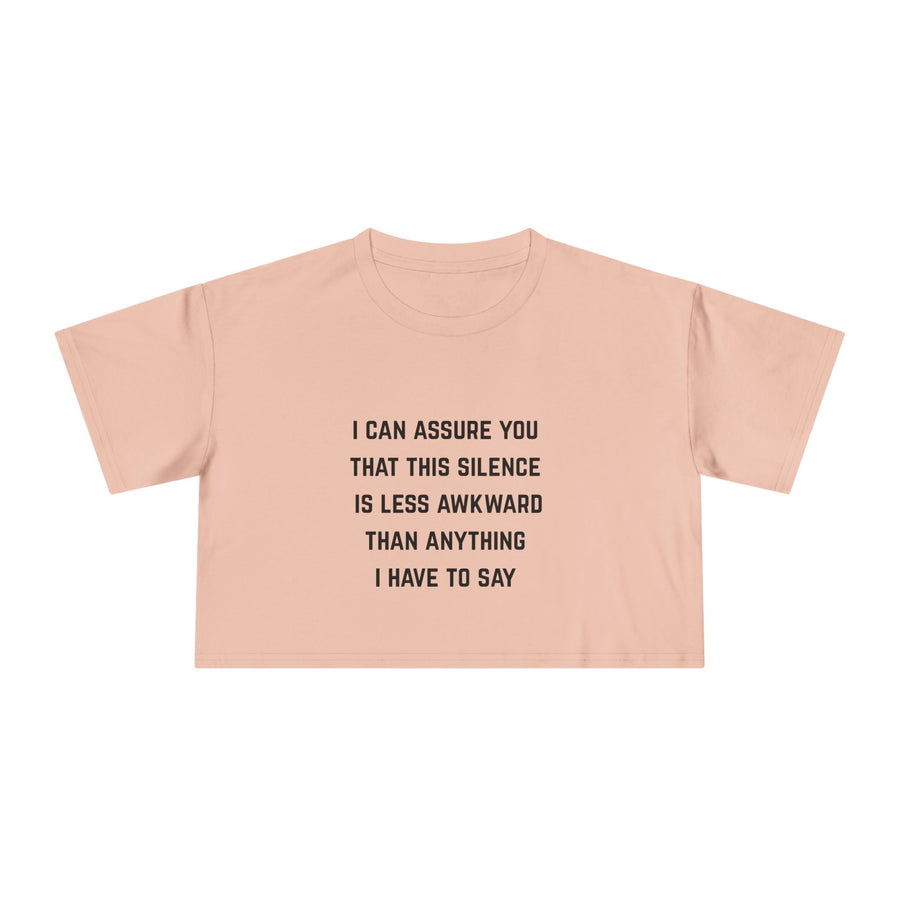 Crop Tee — "I Can Assure You That This Silence Is Less Awkward Than Anything I Have To Say" Minimalist Graphic T-Shirt Top