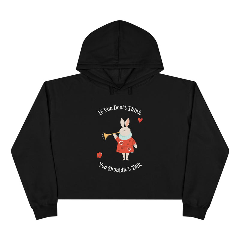Wonderland Graphic Crop Hoodie "If You Don't Think You Shouldn't Talk"