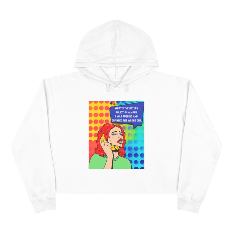 Crop Hoodie — Retro Pop Art "What's the Return Policy on a Man?" Graphic Crop Hooded Sweatshirt