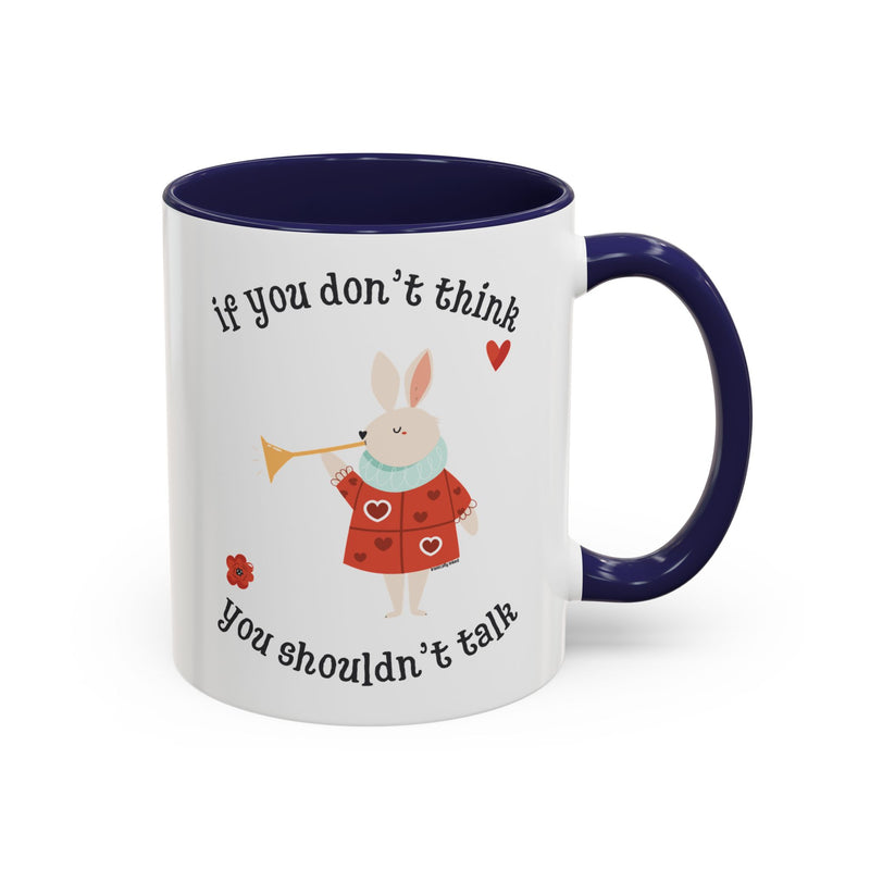 Wonderland Coffee or Tea Mug — "If You Don't Think You Shouldn't Talk"