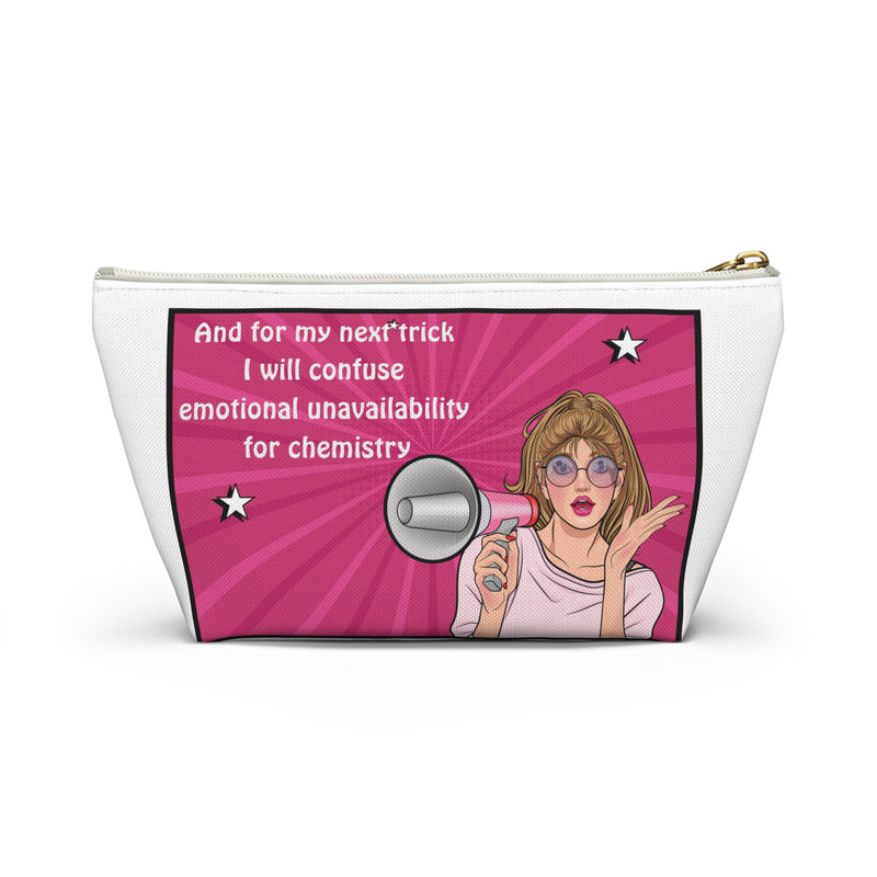 Accessory Pouch — "And for my next trick I will confuse emotional unavailability for chemistry" Pink Pop Art Cosmetic Bag