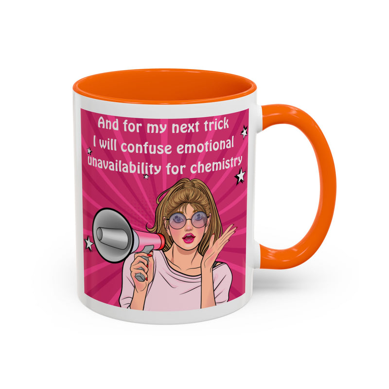 Coffee or Tea Mug — "And for my next trick, I will confuse emotional unavailability for chemistry" Retro Pop Art Accent Mug