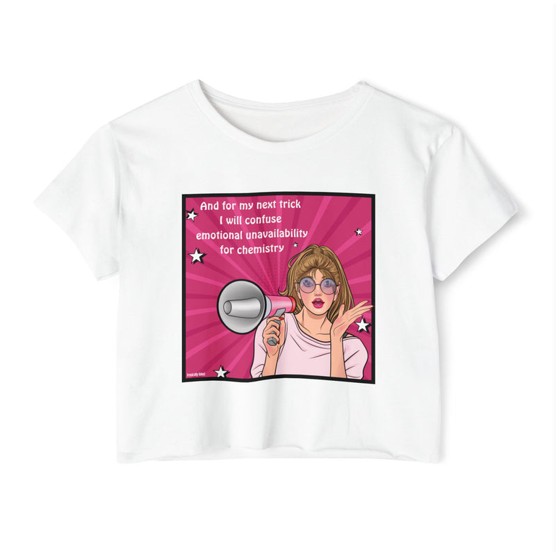 Pop Art Megaphone Crop Top — "And for my next trick I will confuse emotional unavailability for chemistry" Festival Tee