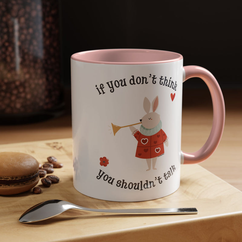 Wonderland Coffee or Tea Mug — "If You Don't Think You Shouldn't Talk"
