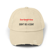 Distressed Baseball Cap – "Don't Be a Cunt" Sassy Statement Hat