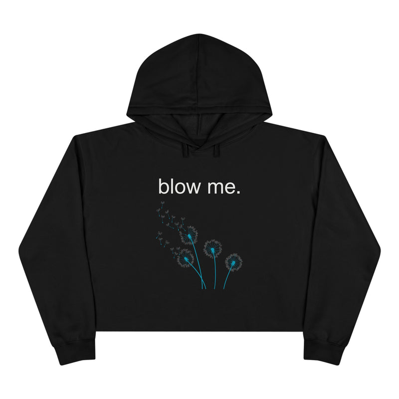 Crop Hoodie — 'blow me.' Dandelion Graphic Cropped Hoodie