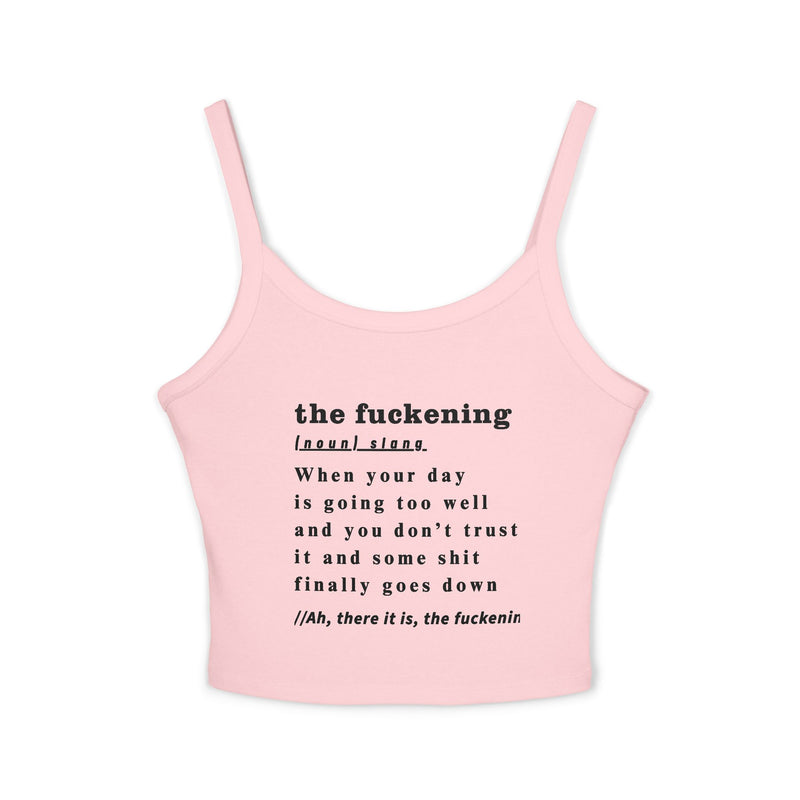Cropped Spaghetti Tank — “the fuckening” Dictionary Definition Crop Top