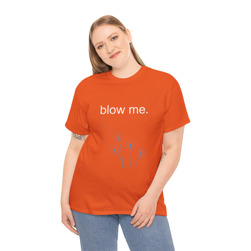 Graphic Tee — "blow me." Dandelion Puff T-Shirt