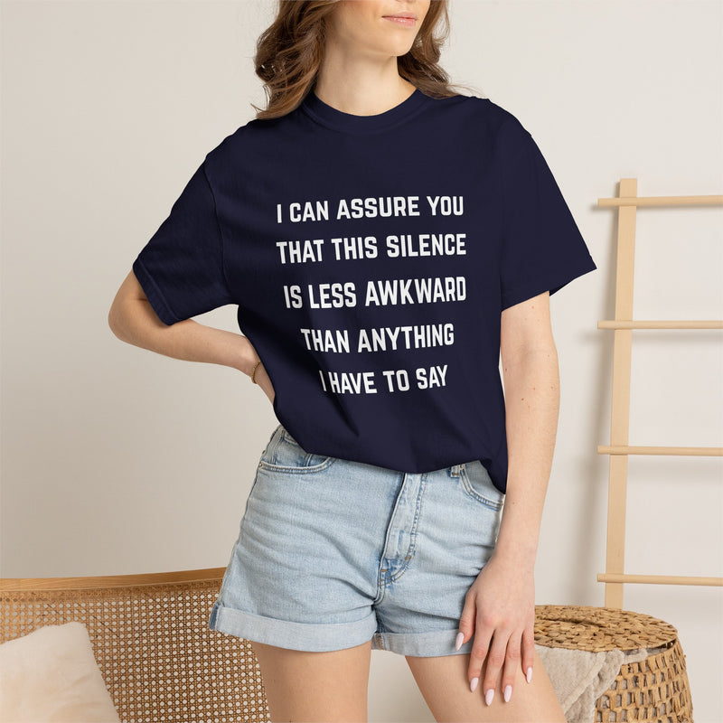 Graphic Tee — "I Can Assure You That This Silence Is Less Awkward Than Anything I Have to Say" Oversized T-Shirt