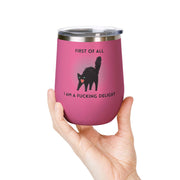 Fucking Delight Sassy Cat Wine Tumbler - Stainless Steel 12oz
