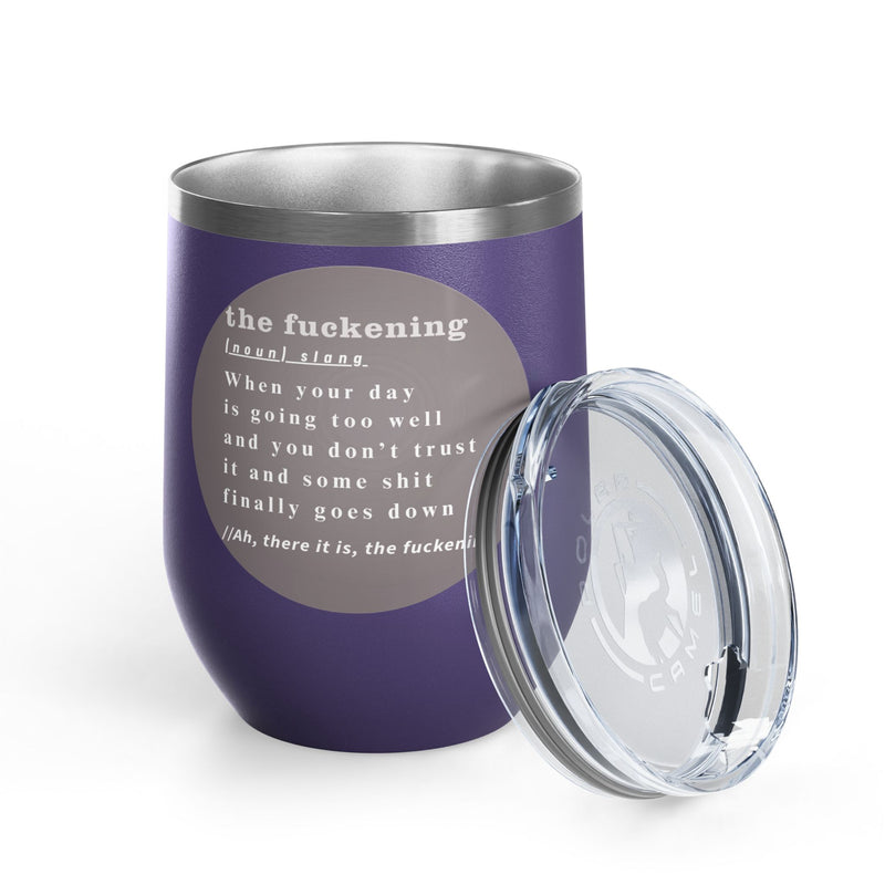 12oz Wine Tumbler — "the fuckening" Definition Outdoor Wine Cup Pairs Perfectly with Patio Day Drinking