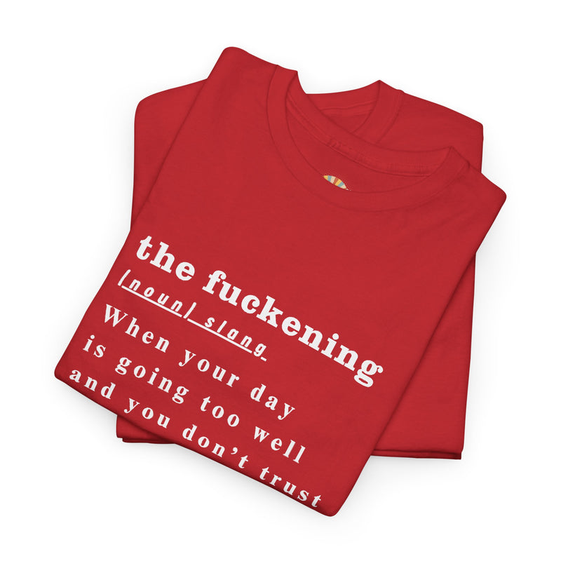 Graphic Tee — “the fuckening” Definition Minimalist Text T-Shirt