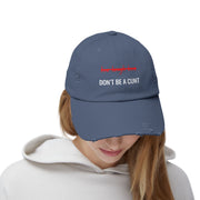 Distressed Baseball Cap – "Don't Be a Cunt" Sassy Statement Hat