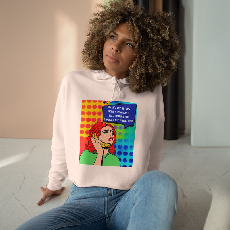 Crop Hoodie — Retro Pop Art "What's the Return Policy on a Man?" Graphic Crop Hooded Sweatshirt