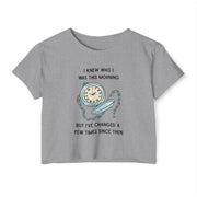 Women's Crop Top T-shirt — 'I Knew Who I Was This Morning' Wonderland Graphic Tee