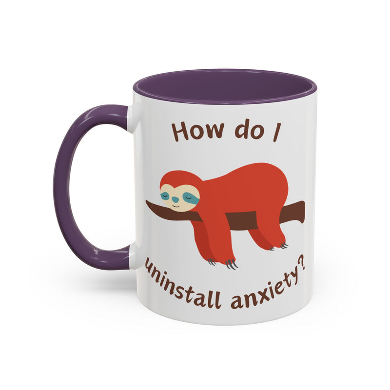 Coffee or Tea Accent Mug — "How Do I Uninstall Anxiety?" Exhausted Sloth Coffee Cup