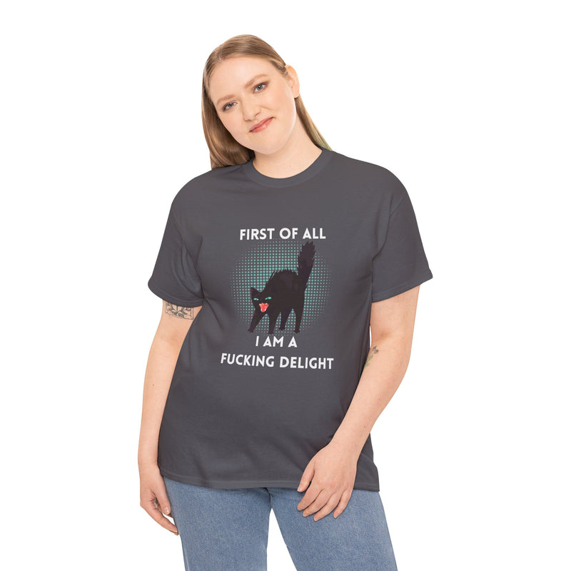 Sassy Cat Graphic Tee — "First of All I Am a Fucking Delight" Black Cat Humor T-Shirt