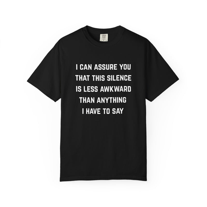 Graphic Tee — "I Can Assure You That This Silence Is Less Awkward Than Anything I Have to Say" Oversized T-Shirt
