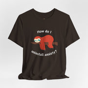 Sloth Tee 'How Do I Uninstall Anxiety?' Mental Health Awareness T-Shirt